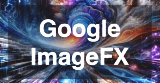 Google ImageFX